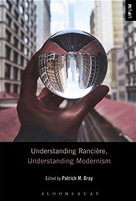 Understanding Rancière, Understanding Modernism-..