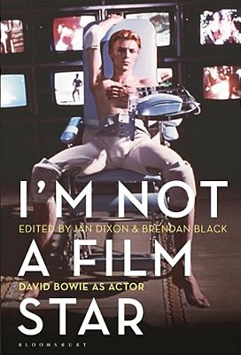 I'm Not A Film Star: David Bowie As Actor-..