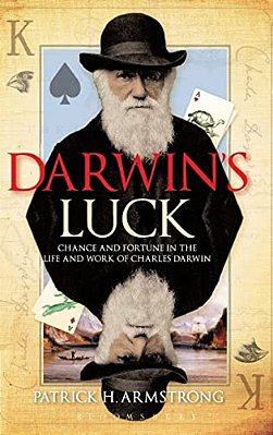 Darwin's Luck: Chance And Fortune In The Life And Work Of Charles Darwin-..