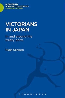 Victorians In Japan: In And Around The Treaty Ports-..