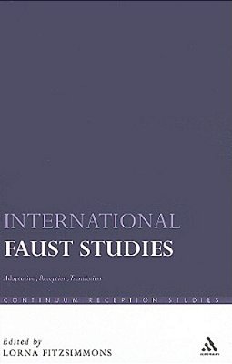 International Faust Studies: Adaptation, Reception, Translation-..