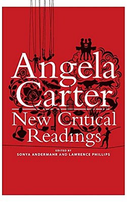 Angela Carter: New Critical Readings-..