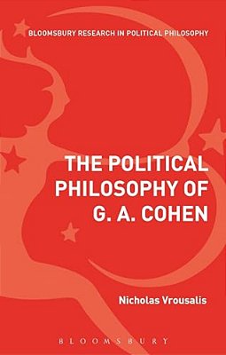 Political Philosophy Of G. A. Cohen: Back To Socialist Basics-..