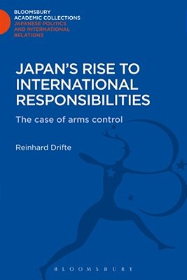 Japan's Rise To International Responsibilities: The Case Of Arms Control-..