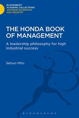 The Honda Book Of Management: A Leadership Philosophy For High Industrial Success-..