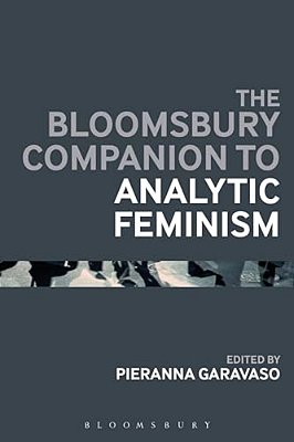 The Bloomsbury Companion To Analytic Feminism-..