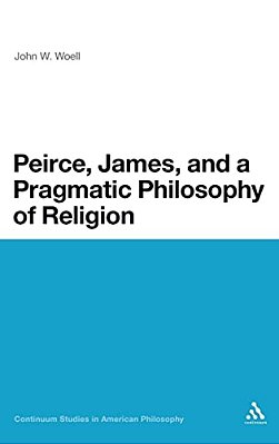 Peirce, James, And A Pragmatic Philosophy Of Religion-..