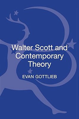 Walter Scott And Contemporary Theory. Evan Gottlieb-..