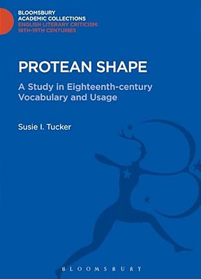 Protean Shape: A Study In Eighteenth-Century Vocabulary And Usage-..