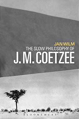 The Slow Philosophy Of J. M. Coetzee-..