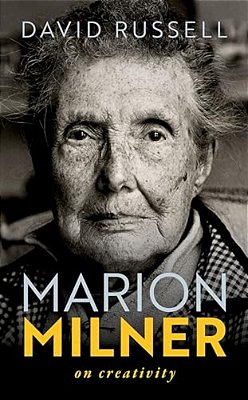 Marion Milner: On Creativity-..