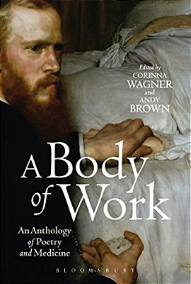 A Body Of Work: An Anthology Of Poetry And Medicine-..