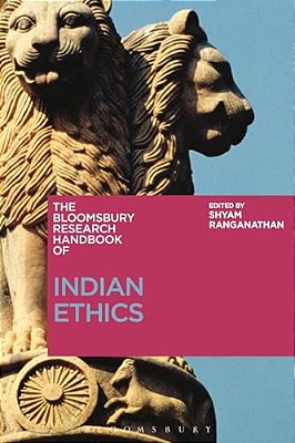 The Bloomsbury Research Handbook Of Indian Ethics-..