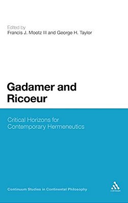 Gadamer And Ricoeur: Critical Horizons For Contemporary Hermeneutics-..