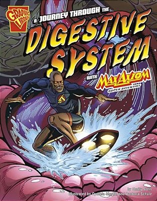 A Journey Through The Digestive System With Max Axiom, Super Scientist-..