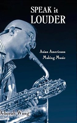 Speak It Louder: Asian Americans Making Music-..