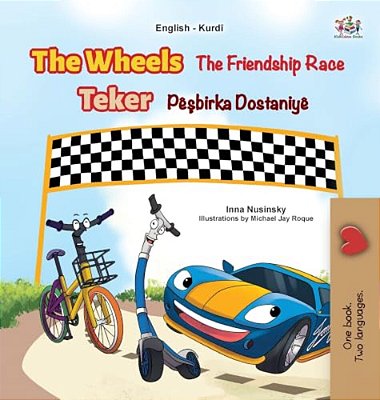 The Wheels The Friendship Race (English Kurdish Bilingual Children's Book)-..