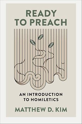 Ready To Preach: An Introduction To Homiletics-..
