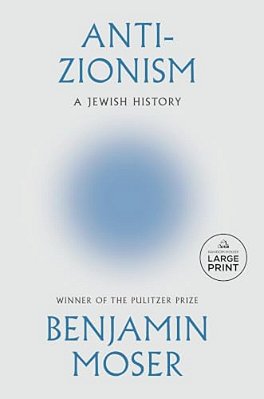 Anti-Zionism: A Jewish History-..