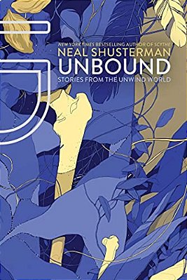 Unbound: Stories From The Unwind World-..