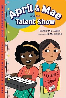 April & Mae And The Talent Show: The Wednesday Book-..