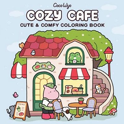 Cozy Cafe: Coloring Book For Adults And Kids-..