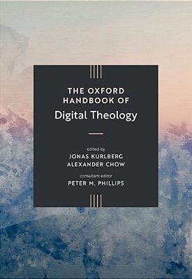 The Oxford Handbook Of Digital Theology-..