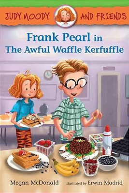 Judy Moody And Friends: Frank Pearl In The Awful Waffle Kerfuffle-..