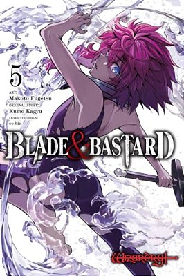 Blade & Bastard, Vol. 5 (Manga): Volume 5-..