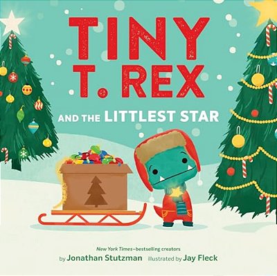 Tiny T. Rex And The Littlest Star: A Tiny T. Rex Christmas Book-..