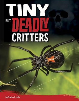 Tiny But Deadly Critters-..