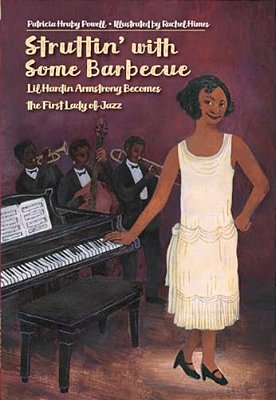 Struttin' With Some Barbecue: Lil Hardin Armstrong Becomes The First Lady Of Jazz-..