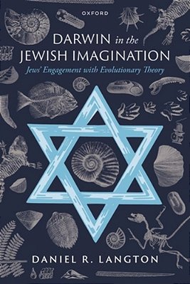 Darwin In The Jewish Imagination: Jews' Engagement With Evolutionary Theory-..