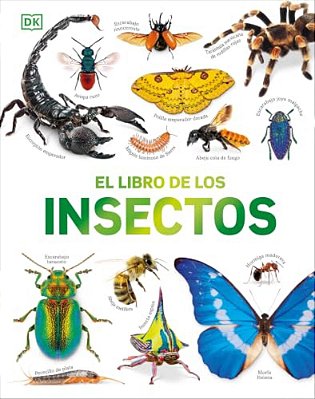 El Libro De Los Insectos (Bugs, Butterflies, Beetles And Bees)-..