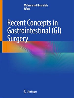 Recent Concepts In Gastrointestinal (Gi) Surgery-..