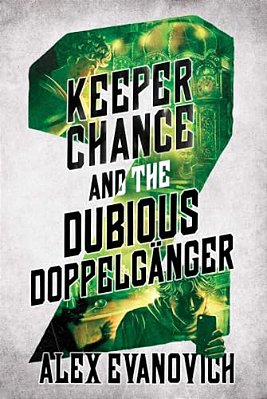 Keeper Chance And The Dubious Doppelgänger-..