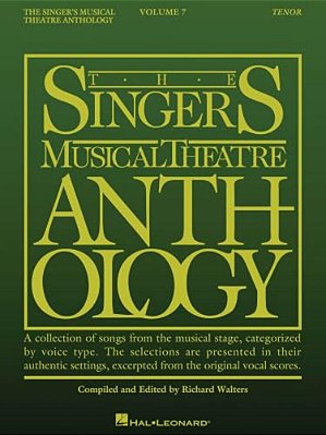 The Singer's Musical Theatre Anthology: Volume 7, Tenor Book Tenor Voice Songbook Sheet Music With Piano Accompaniment 35 Broadway Solos In Original K-..