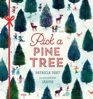 Pick A Pine Tree: (A Christmas Board Book About Family And Holiday Traditions For Kids Ages 2-5)-..