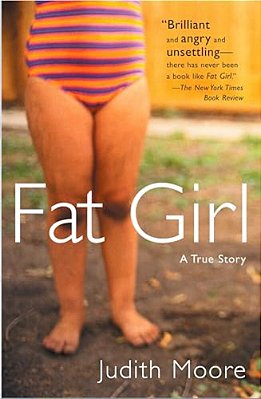 Fat Girl: A True Story-..