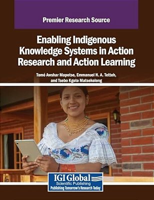 Enabling Indigenous Knowledge Systems In Action Research And Action Learning-..