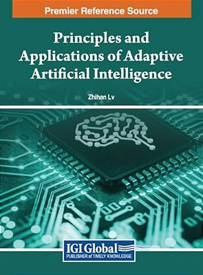 Principles And Applications Of Adaptive Artificial Intelligence-..