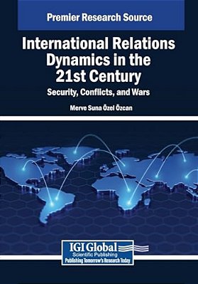 International Relations Dynamics In The 21St Century: Security, Conflicts, And Wars-..