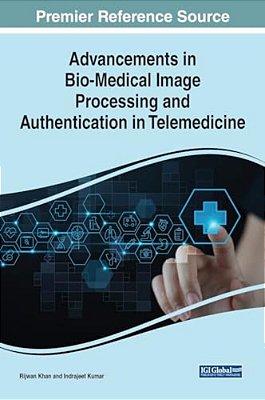 Advancements In Bio-Medical Image Processing And Authentication In Telemedicine-..