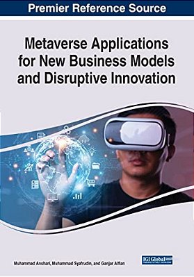 Metaverse Applications For New Business Models And Disruptive Innovation-..