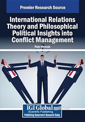 International Relations Theory And Philosophical Political Insights Into Conflict Management-..