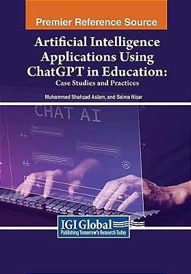 Artificial Intelligence Applications Using Chatgpt In Education: Case Studies And Practices-..