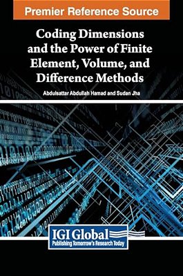 Coding Dimensions And The Power Of Finite Element, Volume, And Difference Methods-..