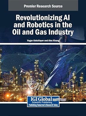 Revolutionizing Ai And Robotics In The Oil And Gas Industry-..