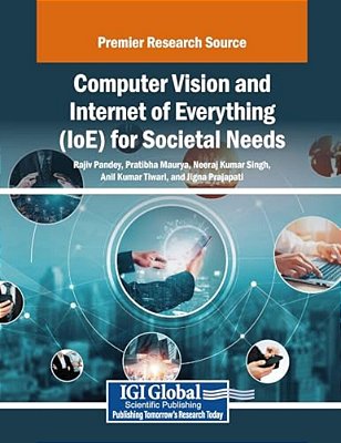 Computer Vision And Internet Of Everything (Ioe) For Societal Needs-..