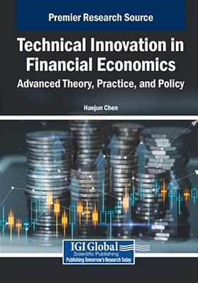 Technical Innovation In Financial Economics: Advanced Theory, Practice, And Policy-..